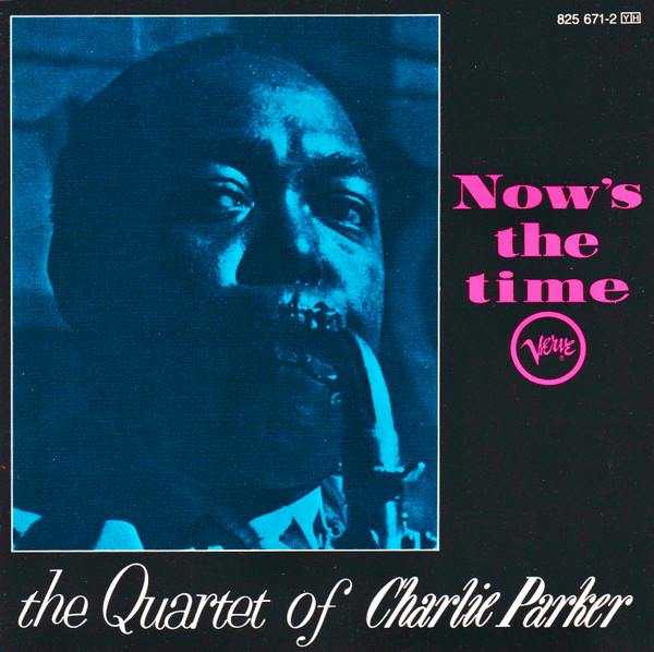 The Quartet Of Charlie Parker – Now's The Time (CD) - Discogs