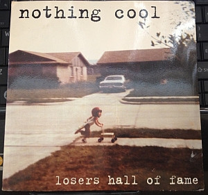 Nothing Cool – Losers Hall Of Fame (1996, Vinyl) - Discogs