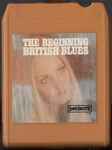 Cover of The Beginning British Blues, 1968, 8-Track Cartridge