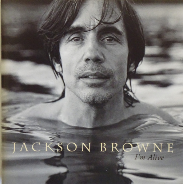 Jackson Browne - I'm Alive | Releases | Discogs