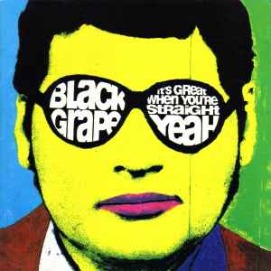 It's Great When You're Straight...Yeah - Black Grape