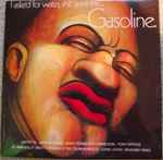 Cover of I Asked For Water, She Gave Me . . . Gasoline, 1969, Vinyl