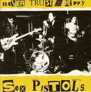 Sex Pistols – Never Trust A Hippy (CD) - Discogs