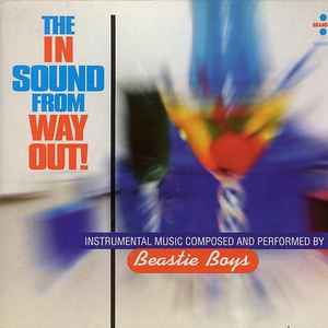 In sound from way out ! (The) / Beastie Boys, ens. voc. & instr. | Beastie Boys. Interprète
