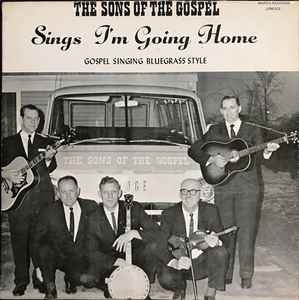 The Sons Of The Gospel – Sings I'm Going Home (1968, Vinyl) - Discogs