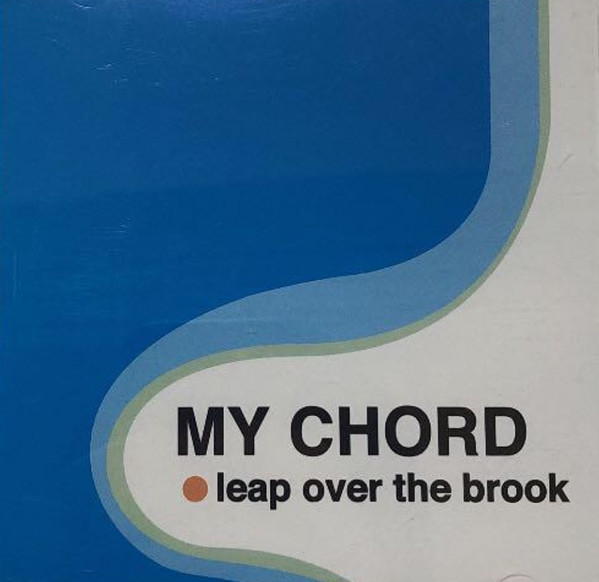 My Chord – Leap Over The Brook (2000