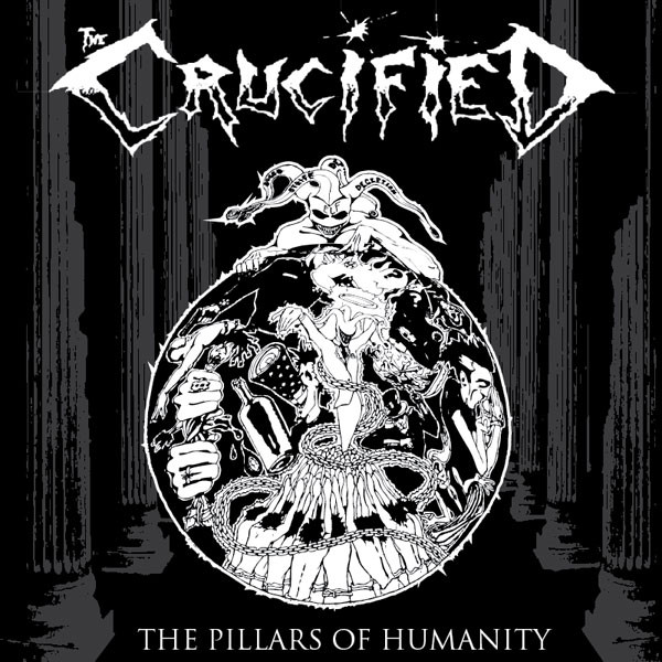 The Crucified – The Pillars Of Humanity (2012, Vinyl) - Discogs