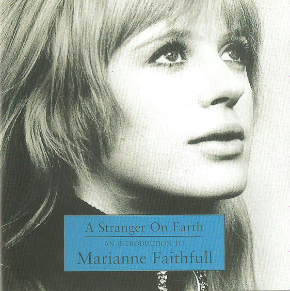 Marianne Faithfull – A Stranger On Earth - An Introduction To