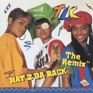 Hat 2 Da Back (The "Remix") - TLC