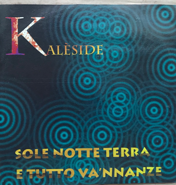 télécharger l'album Kalèside - Sole Notte Terra E Tutto VaNnanze
