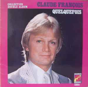 Claude François - Collection Double Album - Quelquefois