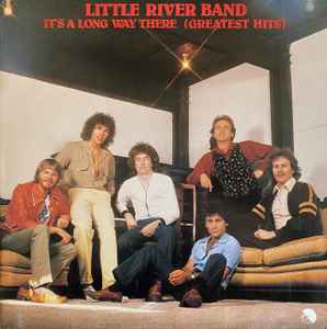 It's A Long Way There (Greatest Hits) - Little River Band