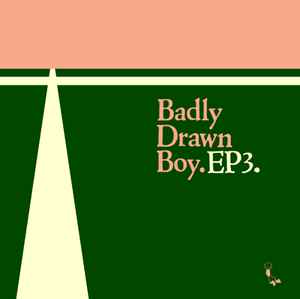 EP3 - Badly Drawn Boy
