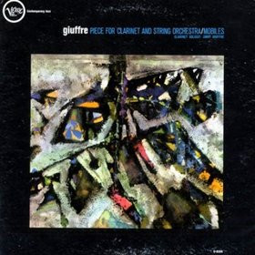 Jimmy Giuffre - Piece For Clarinet And String Orchestra / Mobiles ...