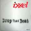 Ixxel - Drop That Beat