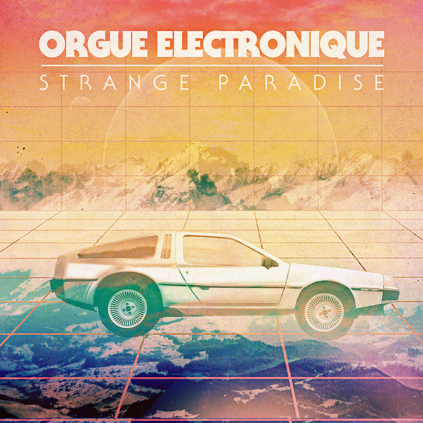 Orgue Electronique - Strange Paradise | Crème Organization (CREME LP-09)