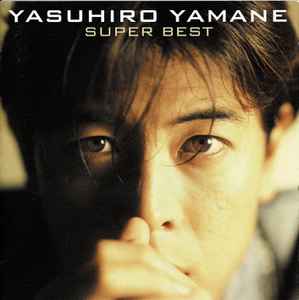 Yasuhiro Yamane = 山根康広 – Super Best = スーパー・ベスト (2011 