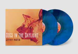 Jeffrey Martin (3) - Dogs In The Daylight album cover