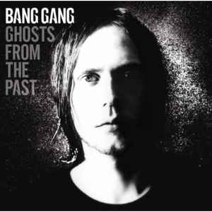 Bang Gang - Ghosts From The Past album cover