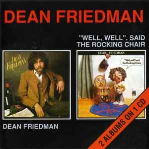 Dean Friedman - Dean Friedman / "Well, Well", Said The Rocking Chair
