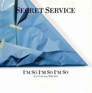 I'm So I'm So I'm So (I'm So In Love With You) - Secret Service