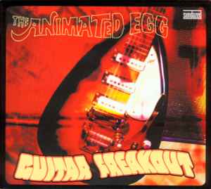 The Animated Egg - Guitar Freakout album cover