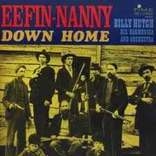 Billy Hutch His Harmonica And Orchestra - Eefin-Nanny / Down Home album cover
