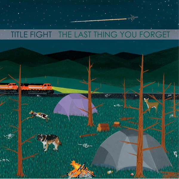 Title Fight – The Last Thing You Forget