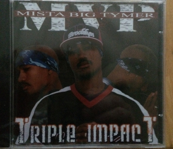 MVP Mista Big Tymer - Triple Impact | Releases | Discogs