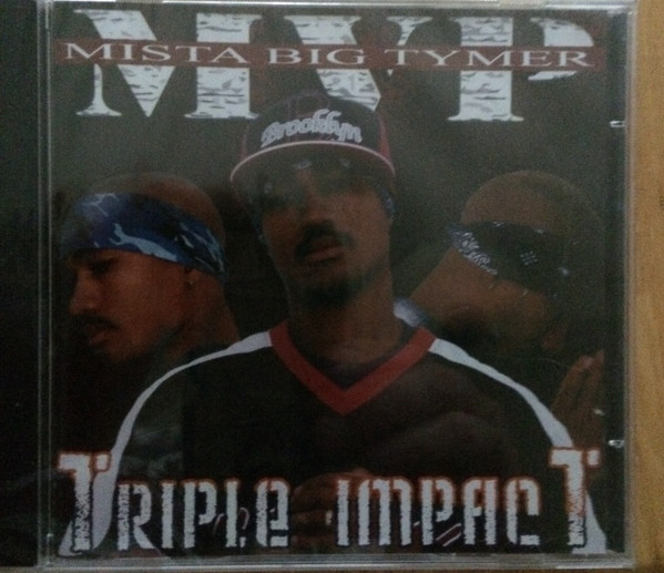 MVP Mista Big Tymer – Triple Impact (2005, CD) - Discogs