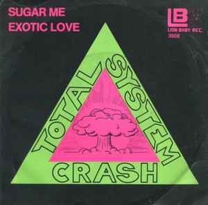 Total System Crash - Sugar Me / Exotic Love