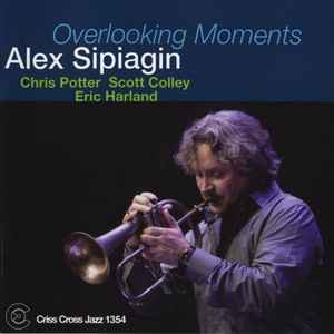 Overlooking Moments - Alex Sipiagin