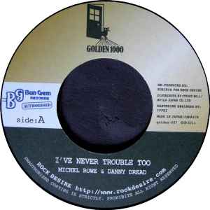 Michael Rowe & Danny Dread – I've Never Trouble Too (2011, Vinyl