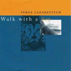 Walk with a lion / Serge Lazarevitch, guit. Kurt Van Herck, saxo t & saxo s & kena | Lazarevitch, Serge. Guit.