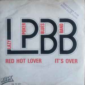 Lazy Poker Blues Band - Red Hot Lover / It's Over album cover