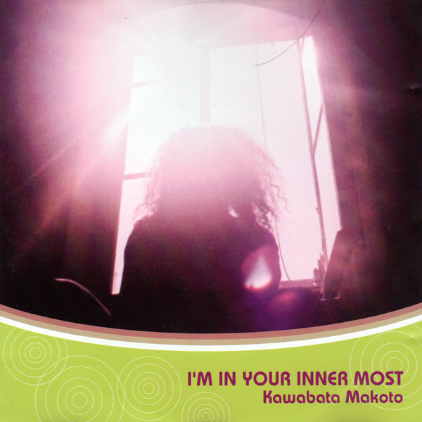 Kawabata Makoto – I'm In Your Inner Most (2002, CD) - Discogs