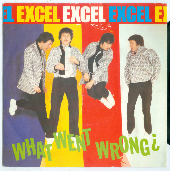 Excel – What Went Wrong? (1980, Vinyl) - Discogs