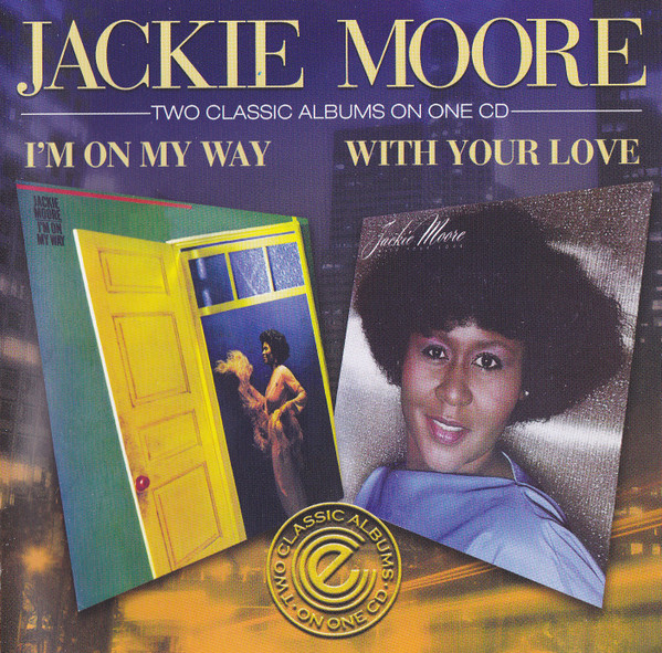 Jackie Moore – I'm On My Way / With Your Love (2009, CD) - Discogs