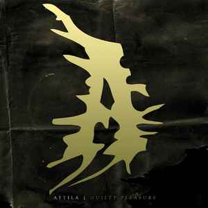 Attila (15) - Guilty Pleasure