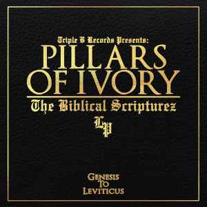 The Biblical Scripturez - Pillars Of Ivory