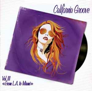 California Groove Vol. III "From L.A. To Miami" - Various
