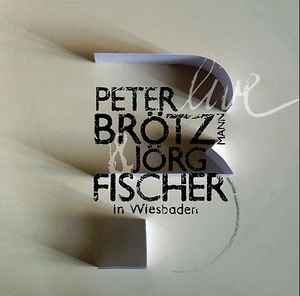 Peter Brötzmann - Live In Wiesbaden album cover