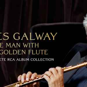 James Galway - The Man With The Golden Flute / The Complete RCA Album Collection