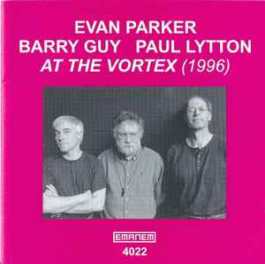 At The Vortex (1996) - Evan Parker / Barry Guy / Paul Lytton