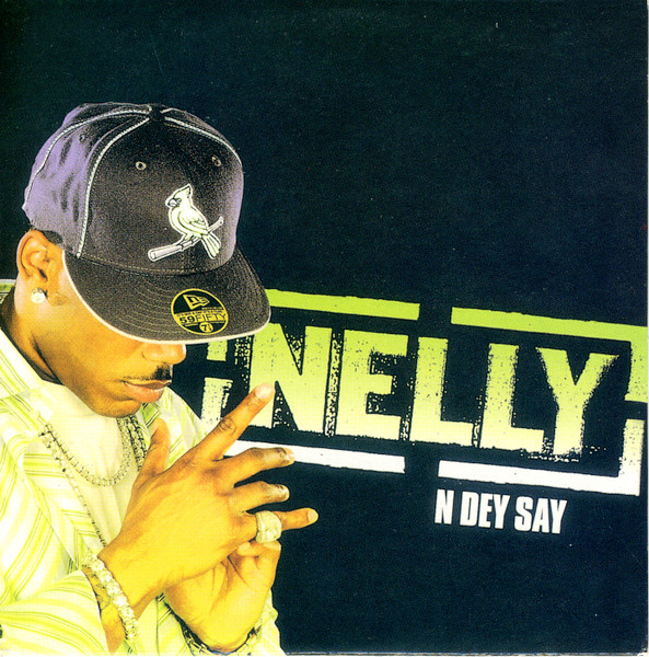 Nelly - N Dey Say | Releases | Discogs