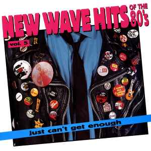 Just Can't Get Enough: New Wave Hits Of The '80s, Vol. 5 - Various