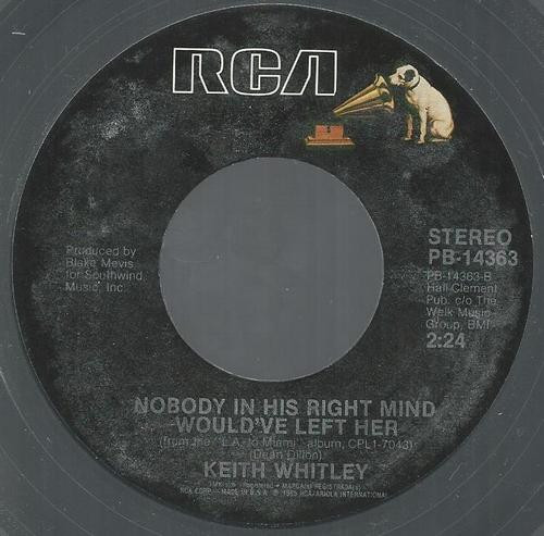 télécharger l'album Keith Whitley - 7 45 Ten Feet Away Nobody In His Right Mind Wouldve Left Her