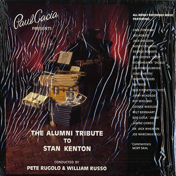 Album herunterladen Paul Cacia Conducted By Pete Rugolo & William Russo - The Alumni Tribute To Stan Kenton