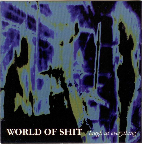 lataa albumi Absent , World Of Shit - Errare Humanum Est Laugh At Everything