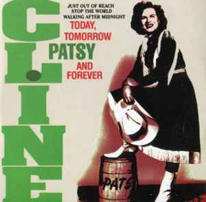 Patsy Cline – Today, Tomorrow And Forever (1993, CD) - Discogs